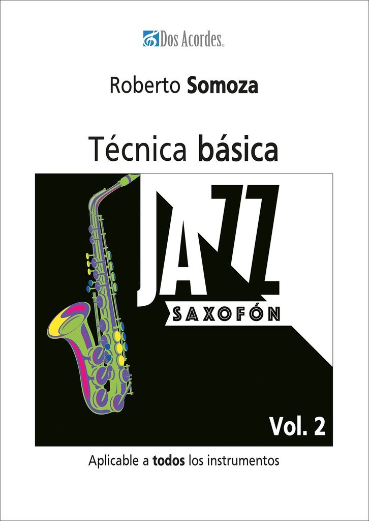 Jazz saxofón: Técnica básica aplicable a todos los instrumentos, vol. 2