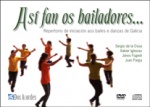 Así fan os bailadores...: Repertorio de iniciación aos bailes e danzas de Galicia