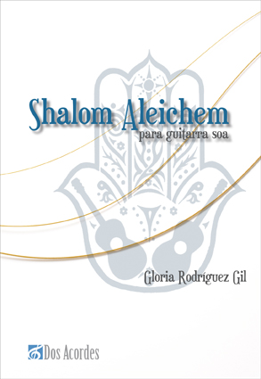 Shalom Aleichem, for solo guitar. Gloria Rodríguez Gil